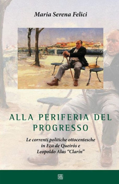 Alla periferia del progresso: Le correnti politiche ottocentesche in Eça de Queirós e Leopoldo Alas 