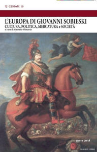 Title: L'Europa di Giovanni Sobieski: Cultura, politica, mercatura e società, Author: Gaetano a cura di Platania