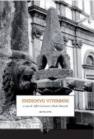 Title: Il medioevo viterbese, Author: Alfio a cura di Cortonesi