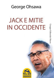 Title: Jack e Mitie in Occidente, Author: George Ohsawa