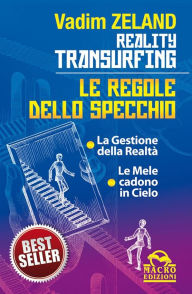 Title: Reality Transurfing - Le regole dello specchio: La gestione della realtà - Le mele cadono in cielo, Author: Vadim Zeland