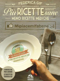Title: Più Ricette Sane, Meno Ricette Mediche: Mi piace mi fa bene, Author: Federica Gif