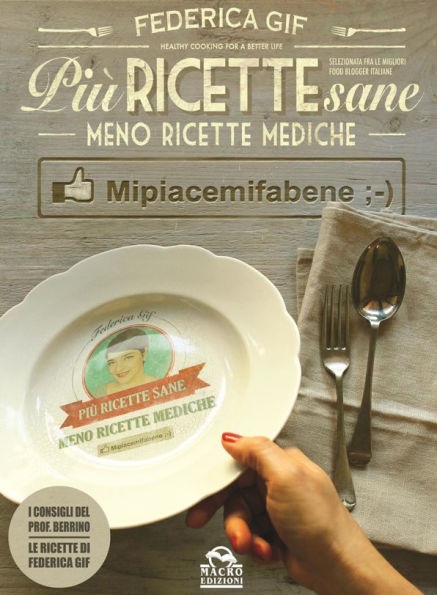 Più Ricette Sane, Meno Ricette Mediche: Mi piace mi fa bene
