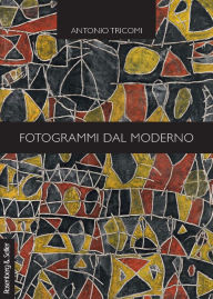 Title: Fotogrammi dal moderno: Glosse sul cinema e la letteratura, Author: Antonio Tricomi