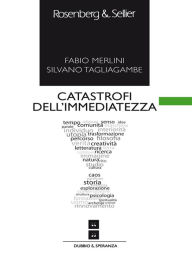 Title: Catastrofi dell'immediatezza, Author: Silvano Tagliagambe