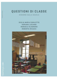 Title: Questioni di classe: Discorsi sulla scuola, Author: Roberta Ricucci