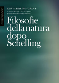 Title: Filosofie della natura dopo Schelling, Author: Iain Hamilton Grant