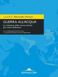 Title: Guerra all'acqua: La riduzione delle risorse idriche per mano dell'uomo, Author: AA.VV.