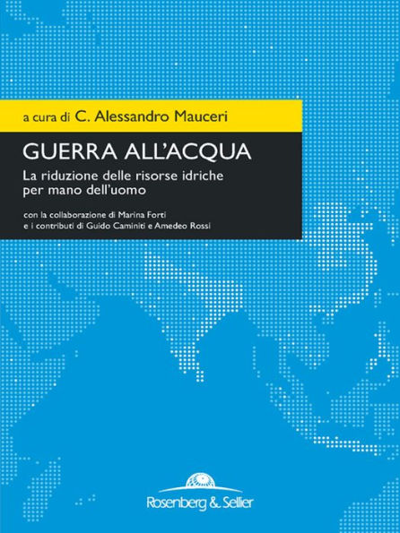 Guerra all'acqua: La riduzione delle risorse idriche per mano dell'uomo