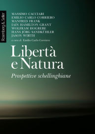 Title: Libertà e Natura: Prospettive schellinghiane, Author: AA.VV.