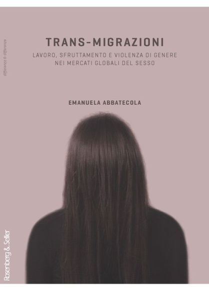 Trans-migrazioni: Lavoro, sfruttamento e violenza di genere nei mercati globali del sesso