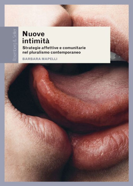 Nuove intimità: Strategie affettive e comunitarie nel pluralismo contemporaneo	Barbara Mapelli