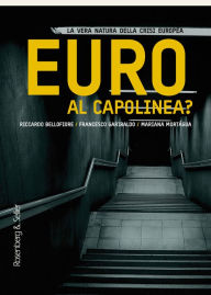 Title: Euro al capolinea?: La vera natura della crisi europea, Author: Riccardo Bellofiore