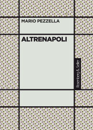 Title: Altrenapoli, Author: Mario Pezzella