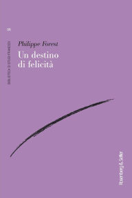 Title: Un destino di felicità, Author: Philippe Forest