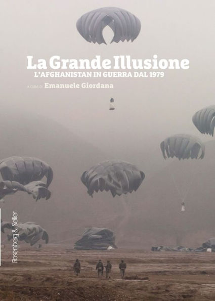 La grande illusione: L'Afghanistan in guerra dal 1979