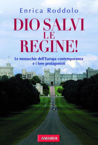 Title: Dio salvi le regine!, Author: Enrica Roddolo