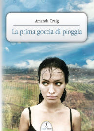 Title: La prima goccia di pioggia, Author: Amanda  Craig