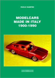 Title: Modelcars Made in Italy 1900-1990, Author: Paolo Rampini