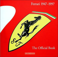 Title: Ferrari 1947-1997 The Official Book, Author: Gianni Cancellieri