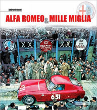 Title: Alfa Romeo & Mille Miglia, Author: Andrea Curami