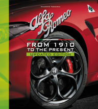 Alfa Romeo: From 1910 to the present - Updated Edition