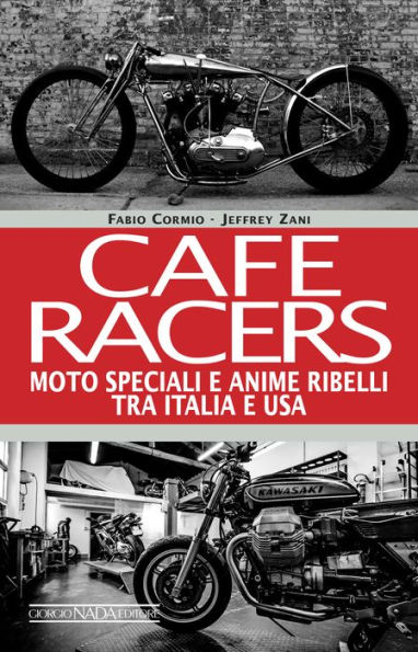 Cafe Racers: Moto speciali e anime ribelli tra Italia e USA