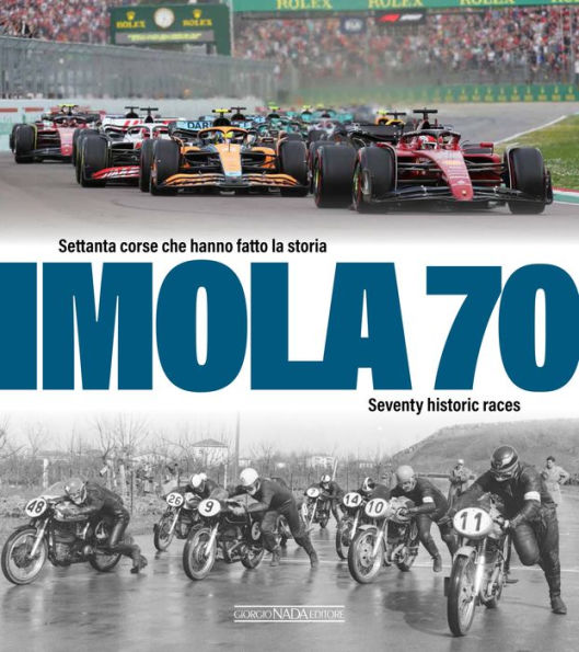 Imola 70: Settanta corse che hanno fatto la storia/Seventy historic races