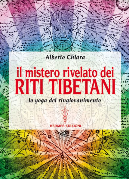 Il mistero rivelato dei Riti Tibetani: lo yoga del ringiovanimento