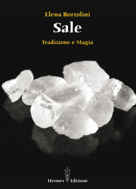 Title: Sale: tradizione e magia, Author: Elena Bortolini
