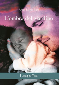 Title: L'ombra del giardino, Author: Anna Lupo Bari