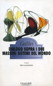 Title: Dialogo sopra i due massimi sistemi del mondo, Author: Galileo Galilei