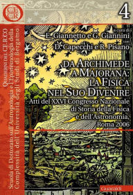 Da Archimede a Majorana: la fisica nel suo divenire: Atti del XXVI Congresso Nazionale di Storia della Fisica e dell'Astronomia, Roma 2006