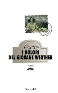 Title: I dolori del giovane Werther, Author: Johann Wolfgang Goethe