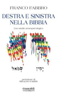 Title: Destra e sinistra nella Bibbia: Uno studio neuropsicologico, Author: Franco Fabbro