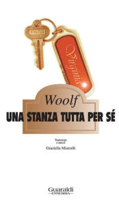 Title: Una stanza tutta per sé, Author: Virginia Woolf