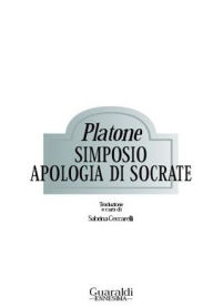 Title: Simposio - Apologia di Socrate, Author: Platone