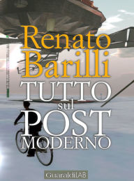 Title: Tutto sul postmoderno, Author: Renato Barilli