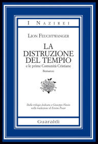 Title: La distruzione del Tempio: e le prime Comunità Cristiane, Author: Lion Feuchtwanger