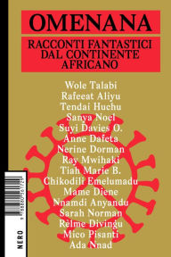 Title: Omenana: Racconti fantastici dal continente africano, Author: AA.VV.