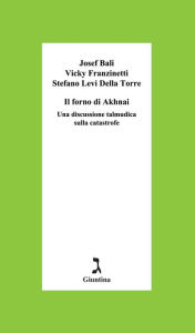 Title: Il forno di Akhnai, Author: Levi Della Torre Stefano