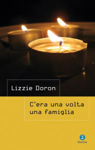 Title: C'era una volta una famiglia, Author: Lizzie Doron