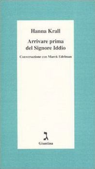 Arrivare prima del Signore Iddio. Conversazione con Marek Edelman