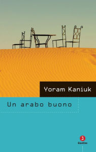 Title: Un arabo buono, Author: Yoram Kaniuk