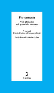 Title: Pro Armenia. Voci ebraiche sul genocidio armeno, Author: Francesco Berti