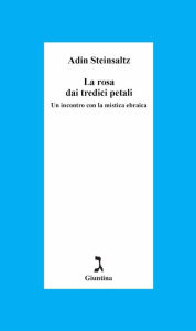 Title: La rosa dai tredici petali, Author: Steinsaltz Adin