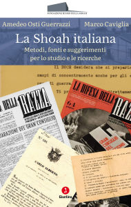 Title: La Shoah italiana: Metodi, fonti e suggerimenti per lo studio e le ricerche, Author: Marco Caviglia