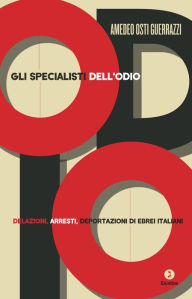 Title: Gli specialisti dell'odio, Author: Amedeo Osti Guerrazzi
