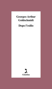 Title: Dopo l'esilio, Author: Georges-Arthur Goldschmidt