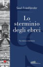 Lo sterminio degli ebrei: Tra storia e memoria